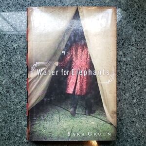 Water for Elephants  by Sara Gruen  Novel Book Hardcover.